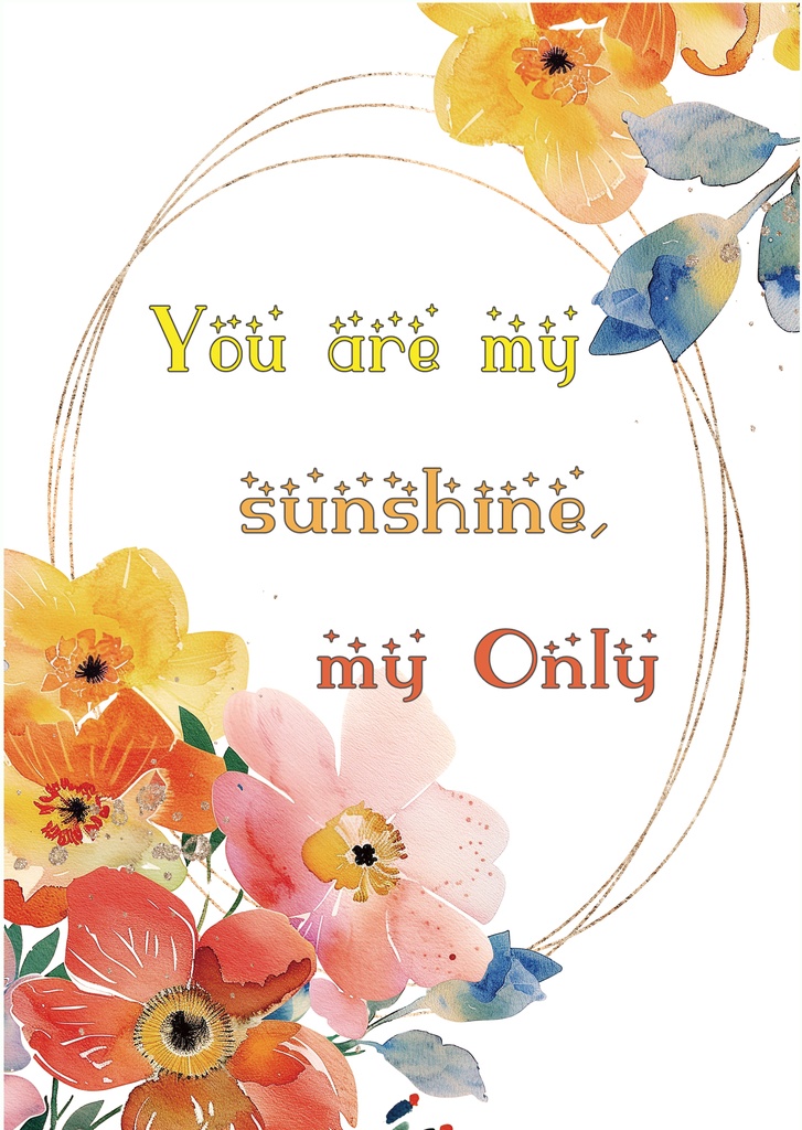 You are my sunshine,my Only