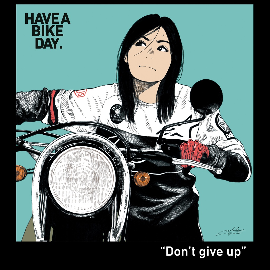 HAVE A BIKE DAY. Tシャツ "Don't give up"