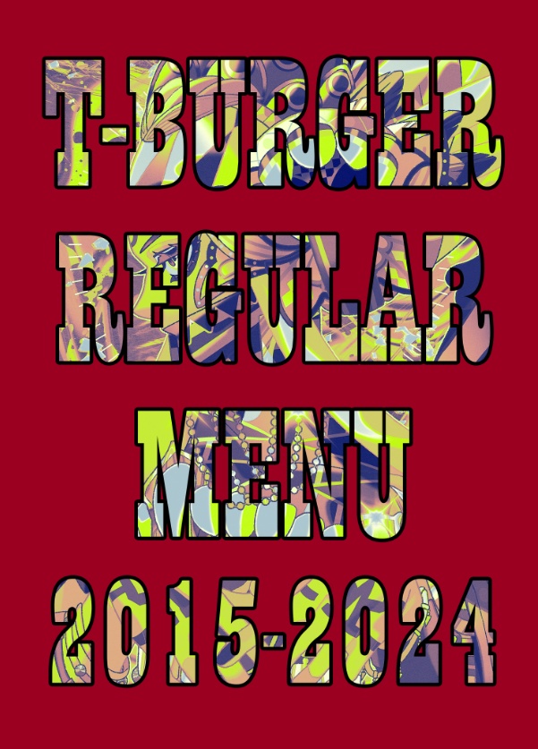 T-BURGER REGULAR MENU 2015-2024
