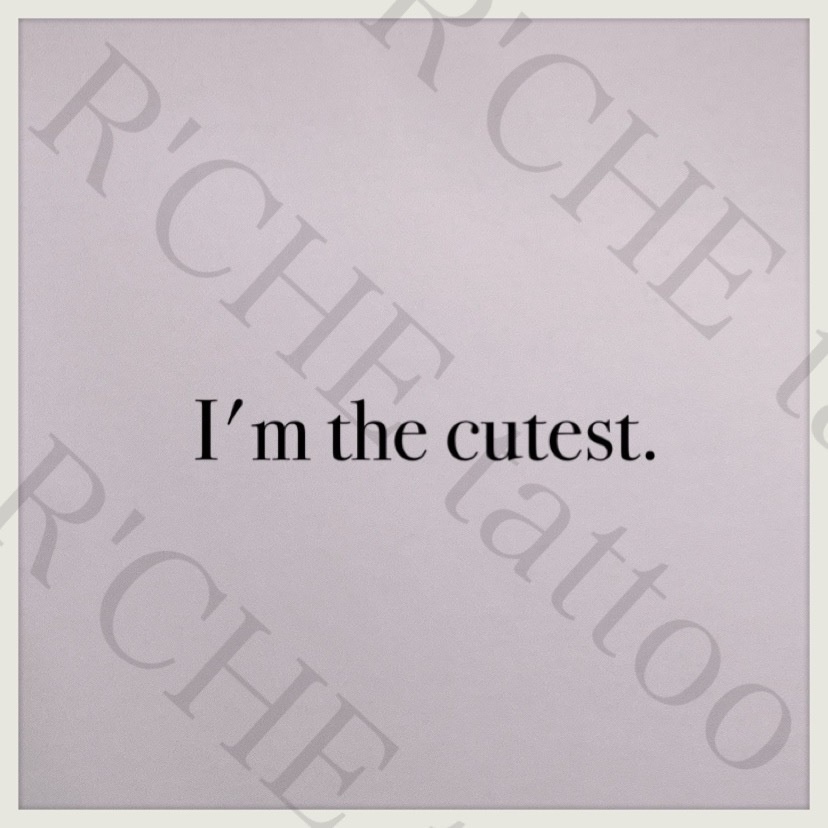 I'm the cutest. / タトゥーシール