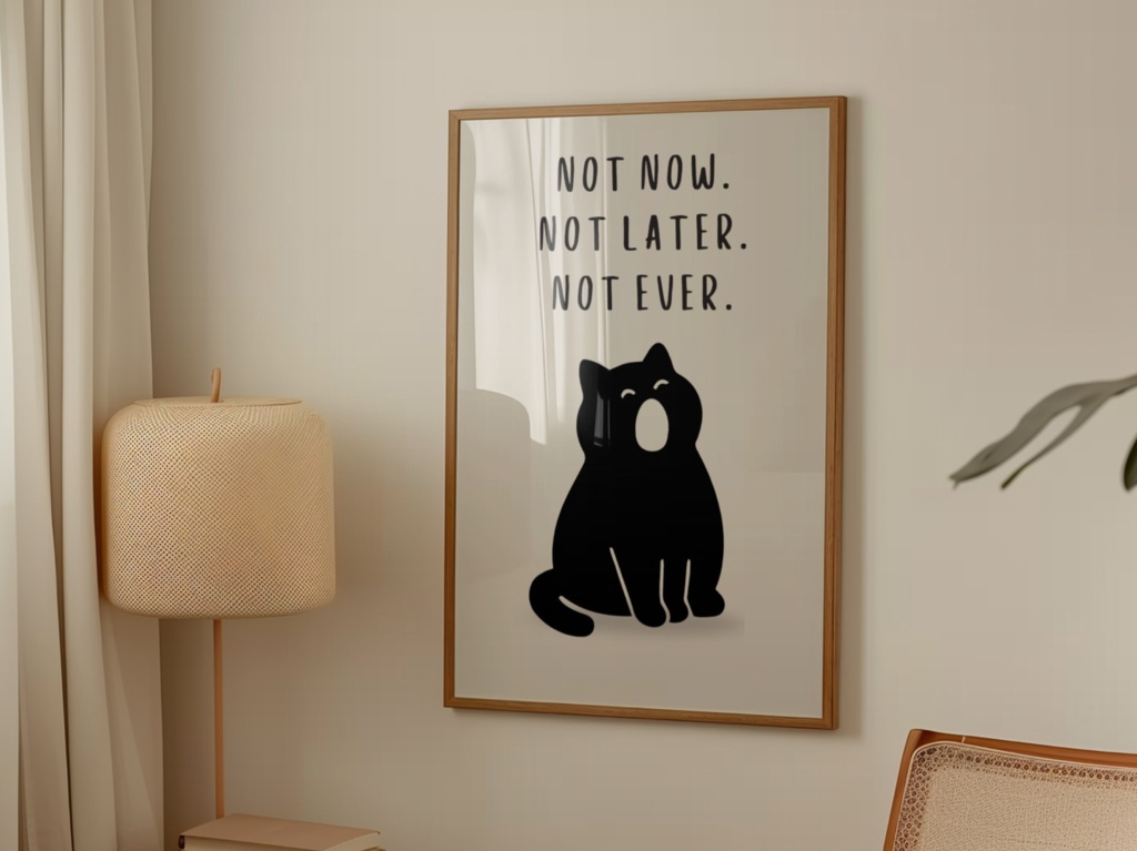Introverted Cat Quote Series 12 – Not Now, Not Later, Not Ever｜今は無理な猫