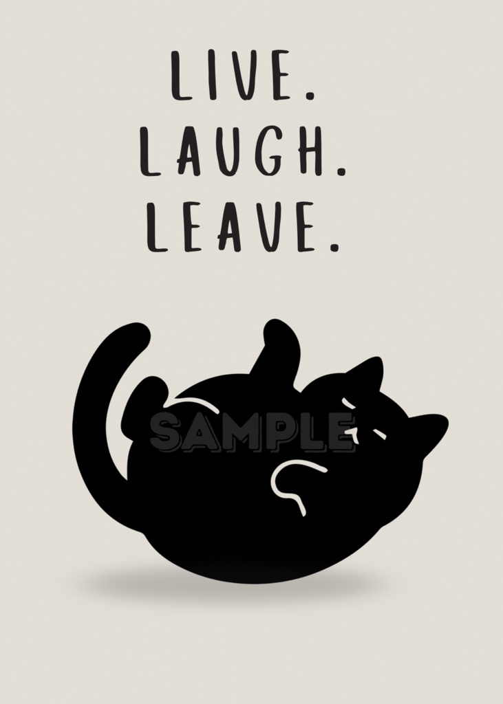 Introverted Cat Quote Series 20 – Live. Laugh. Leave.|静かに去る内向猫