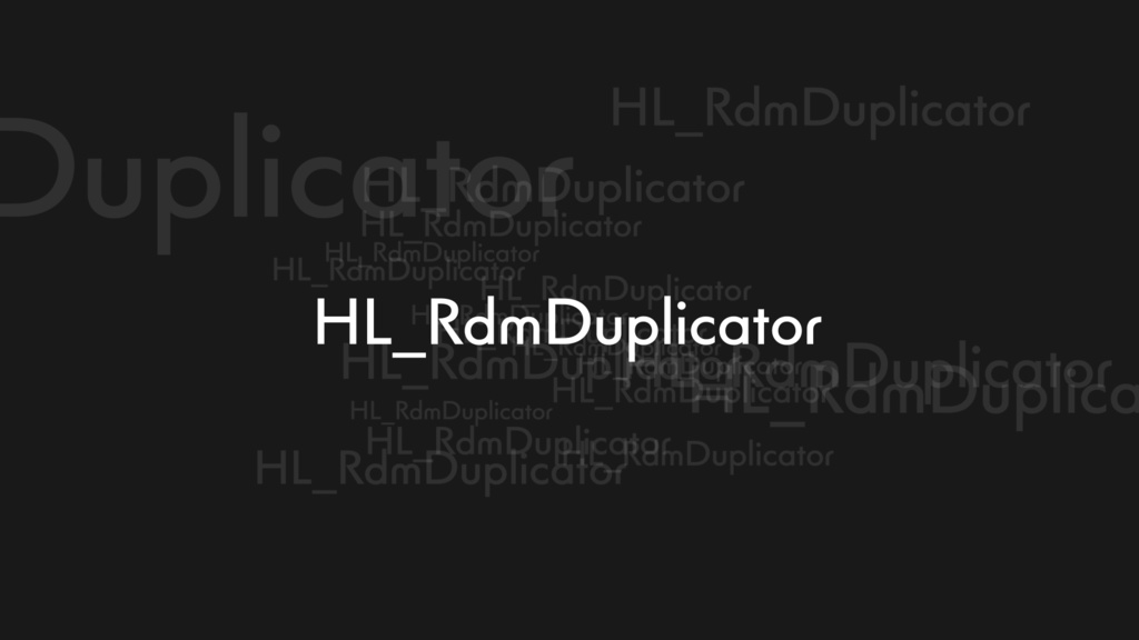 HL_RdmDuplicator