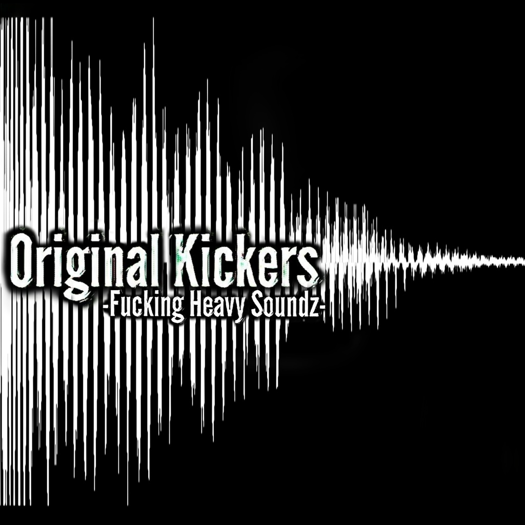 Original Kickers -Fucking Heavy Soundz-