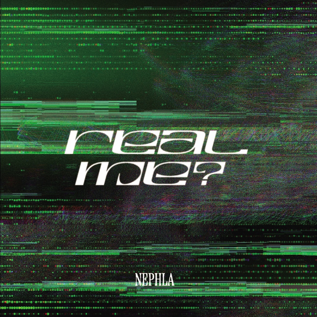 NEPHLA 1st EP「 real me？」2/1リリースご予約受付中