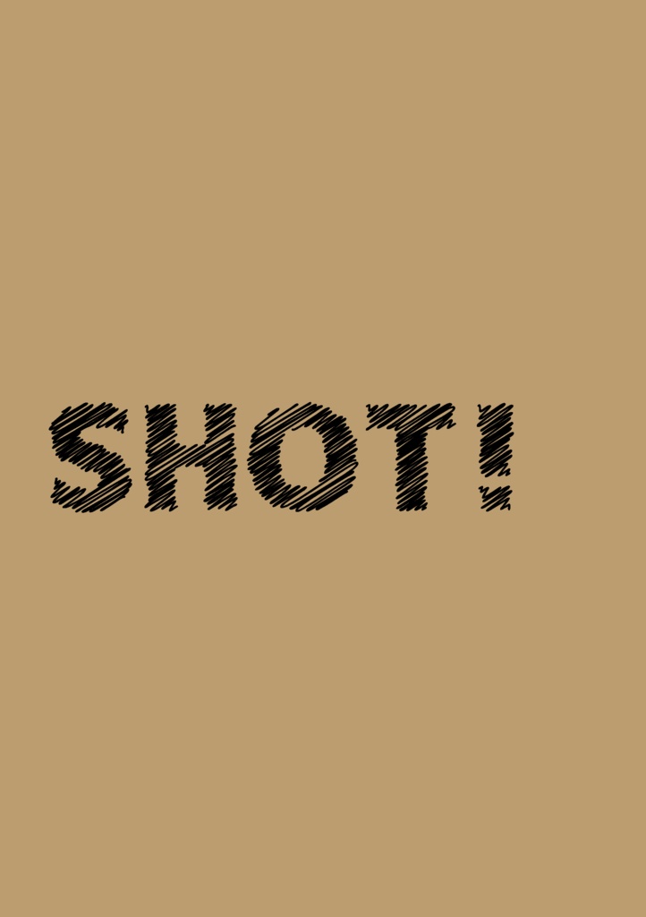 SHOT!