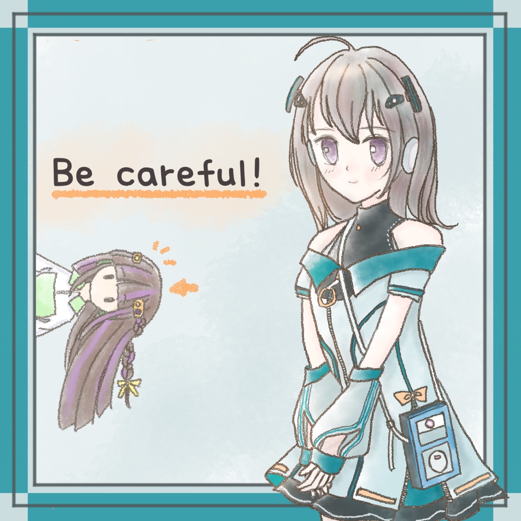 Be careful!