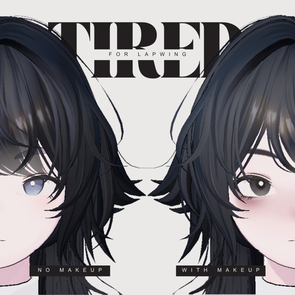 【Lapwing】 Tired Makeup + Eye