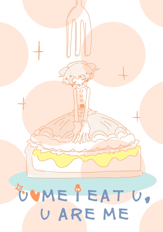 U♡ME I EAT U,U ARE ME