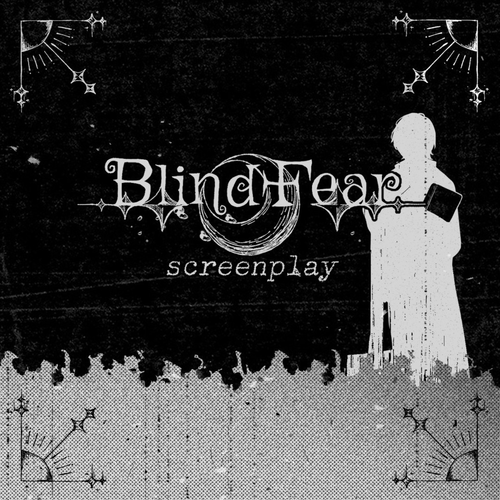 『Blind Fear』シナリオブック