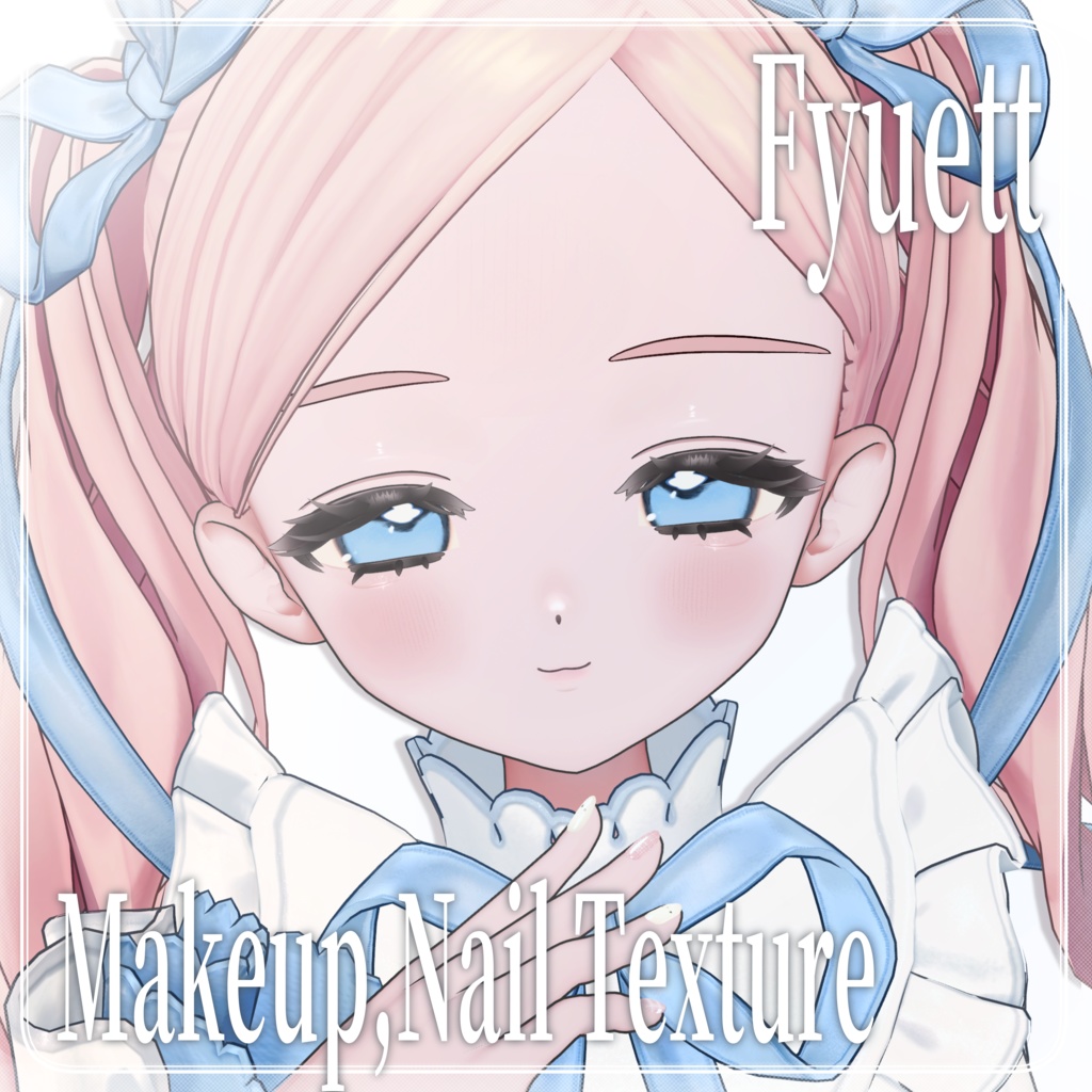 【 フィユエ / Fyuett 】  Makeup&Body Texture , Nail Texture