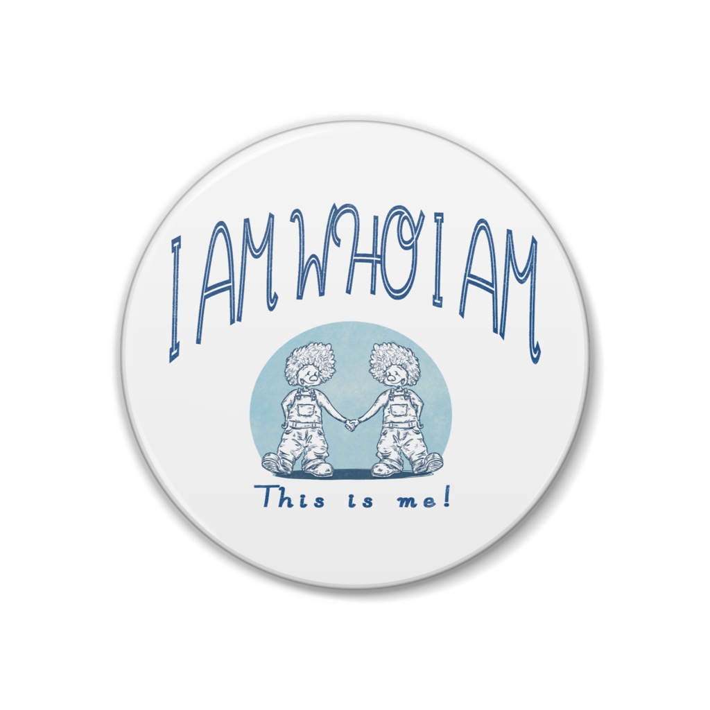 『I am who I am』缶バッジ 38mm