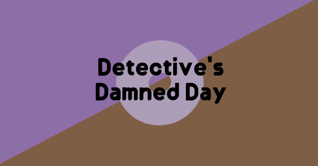【DX3rd】Detective's Damned Day【DL頒布】