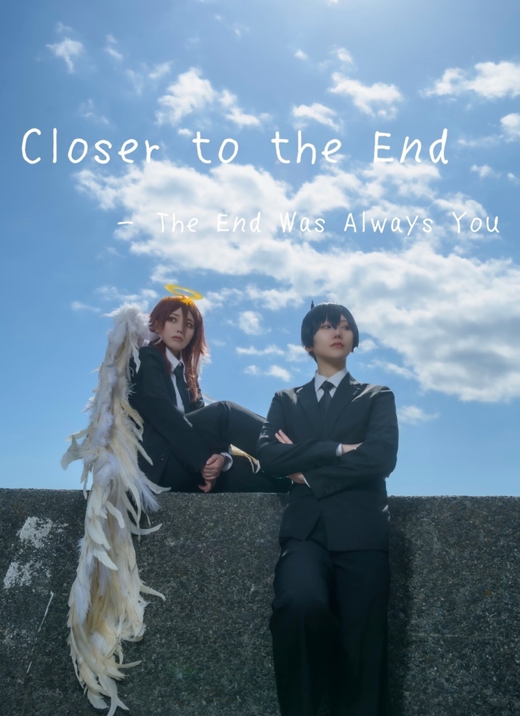 Closer to the End 一The End Was Always you