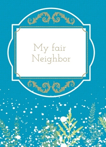 My Fair Neighbor