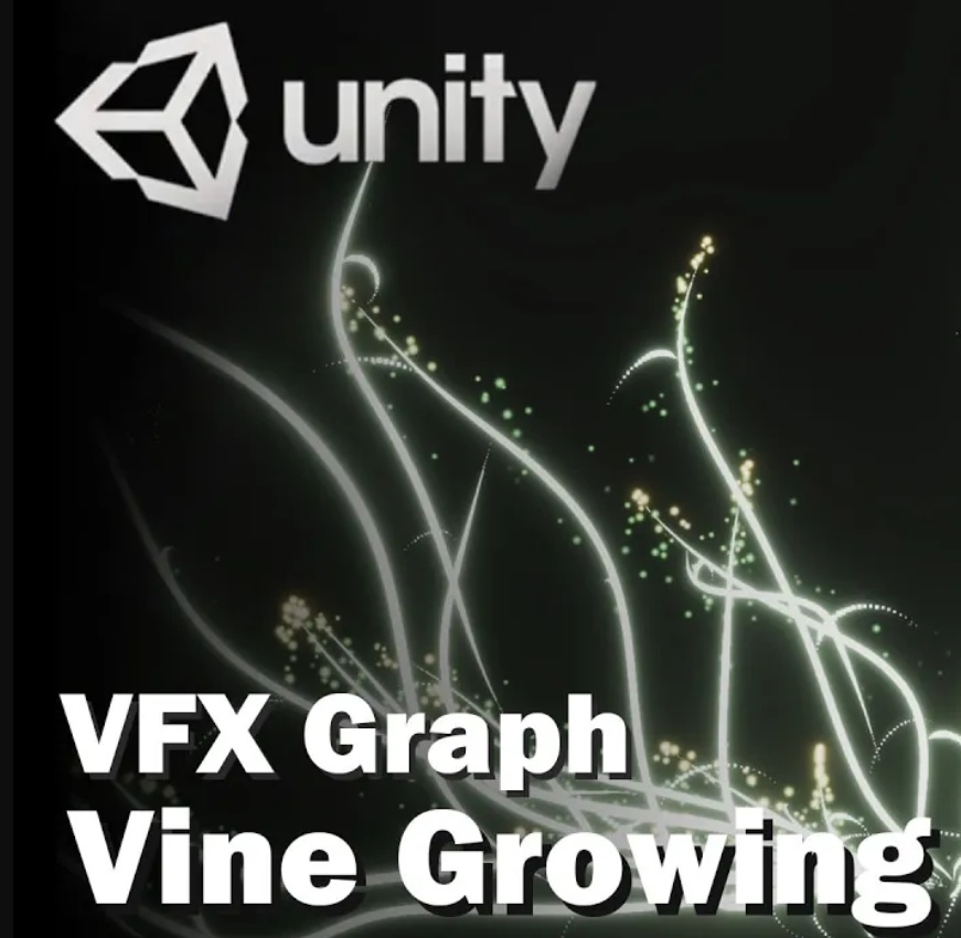 Unity VFX Graph：Vine Growing