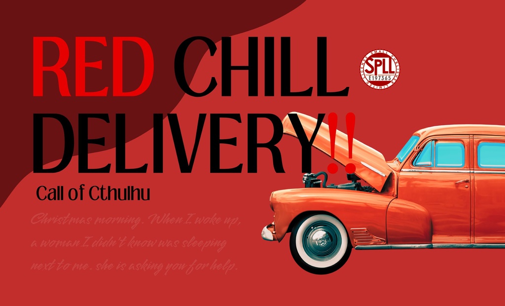 【CoC】RED CHILL DELIVERY!!【SPLL:E197365】
