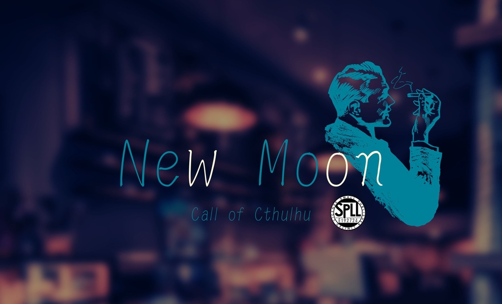 【CoC】New Moon【SPLL:E192724】