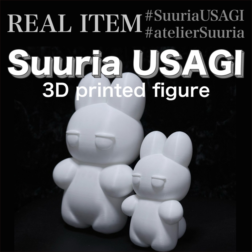 【REAL ITEM】SuuriaUSAGI 3D printed figure #atelierSuuria