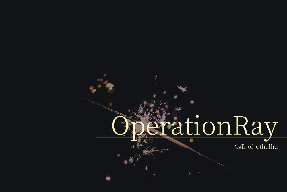 【CoC 6版】OperationRay