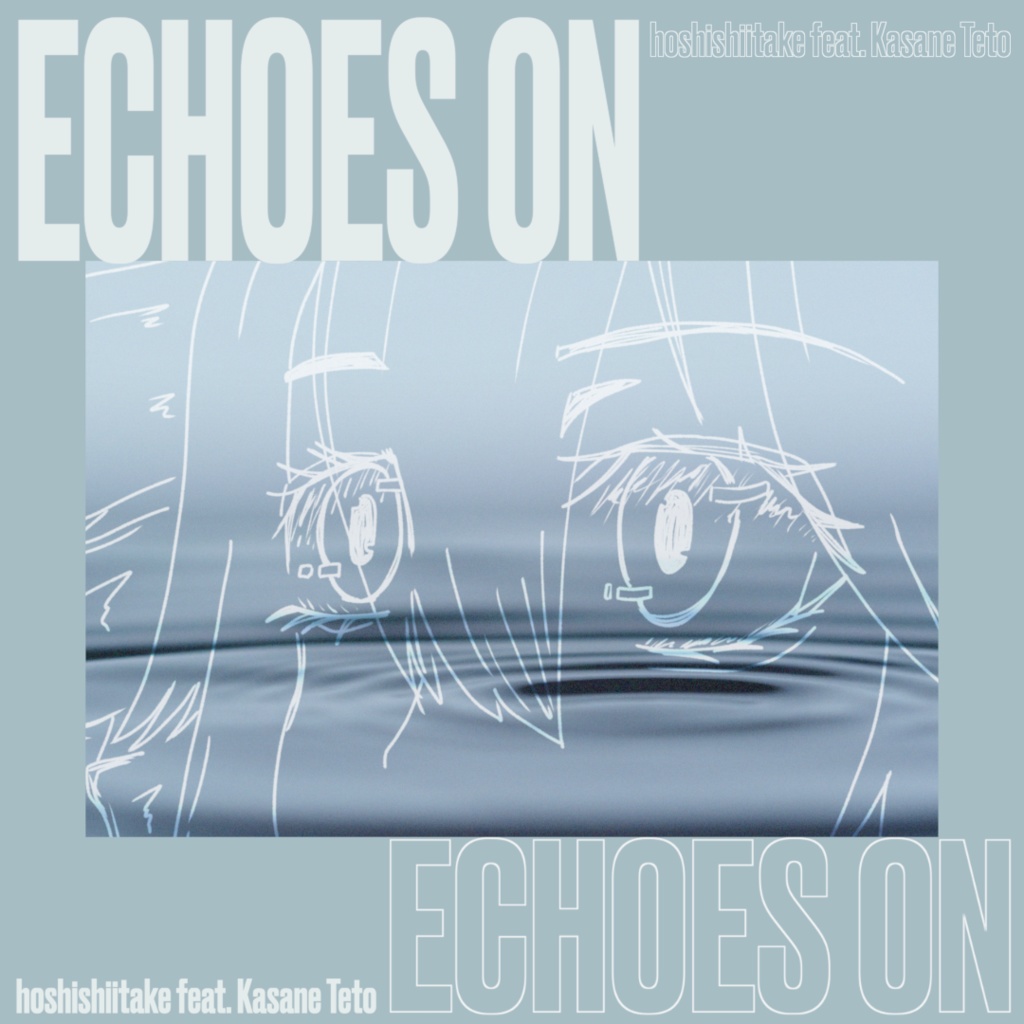 干ししいたけ - Echoes On(feat. Kasane Teto) | Rock Future Bass