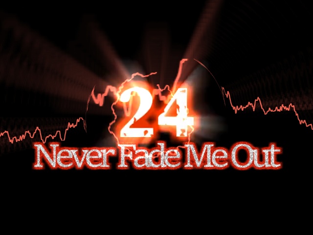 【２４拍子】Never Fade Me Out