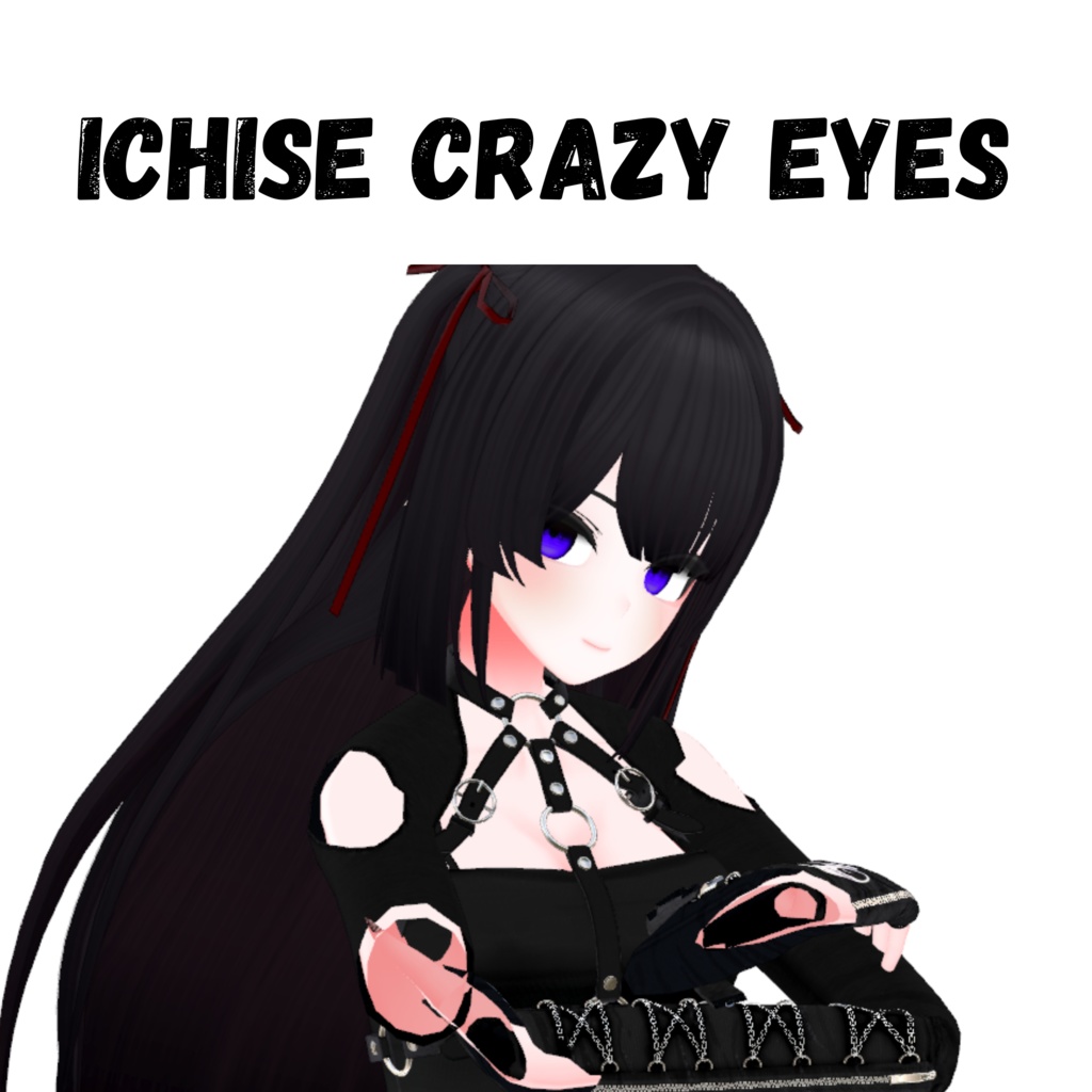 CRAZY EYES 「イチセ Ichise」