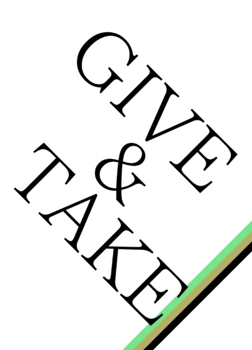 GIVE & TAKE