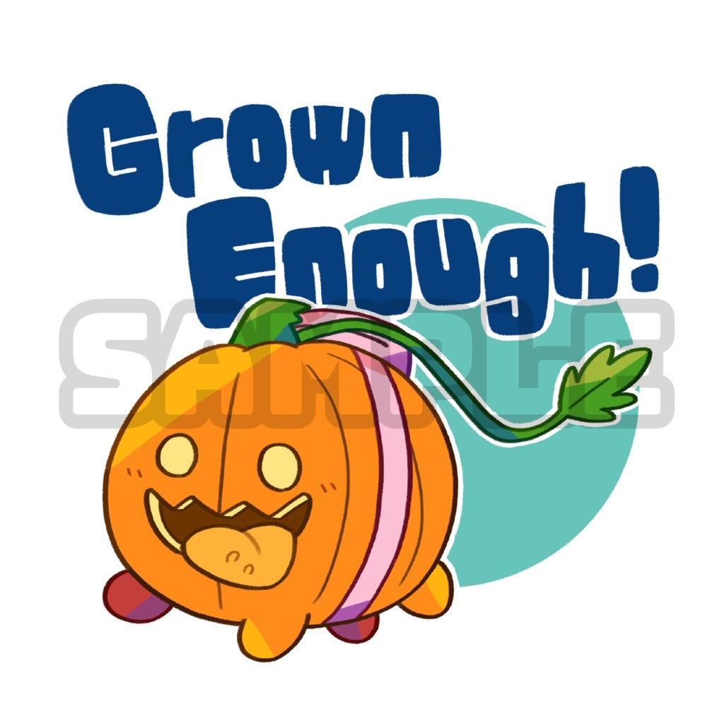 Grown Enough!