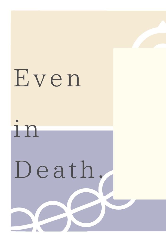 Even in Death.