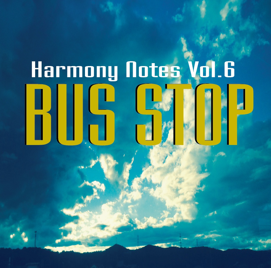 vol.6 BUS STOP (楽譜付き)