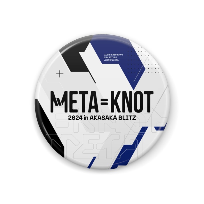 META=KNOT 2024 in AKASAKA BLITZ　缶バッジ　