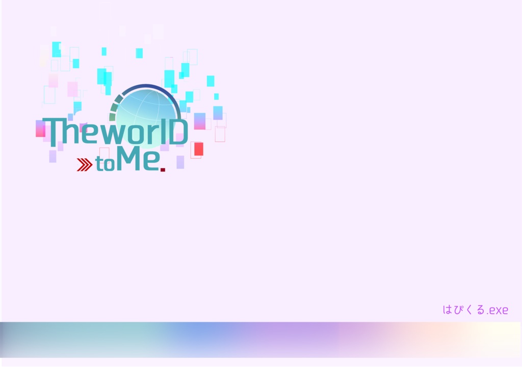  The world to Me. 