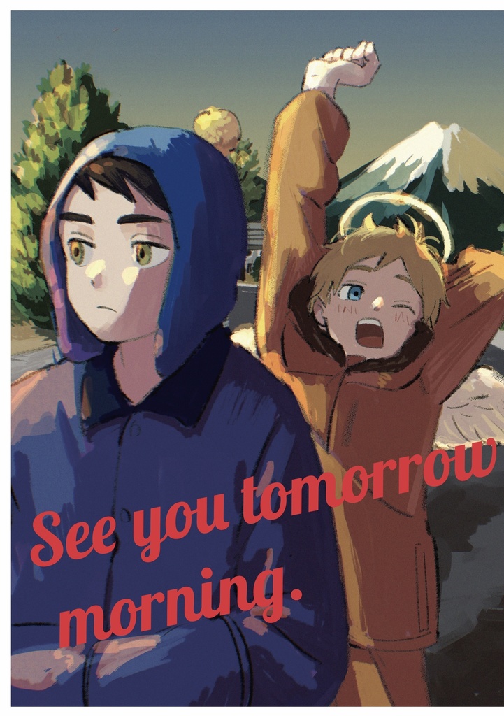 See you tomorrow morning.