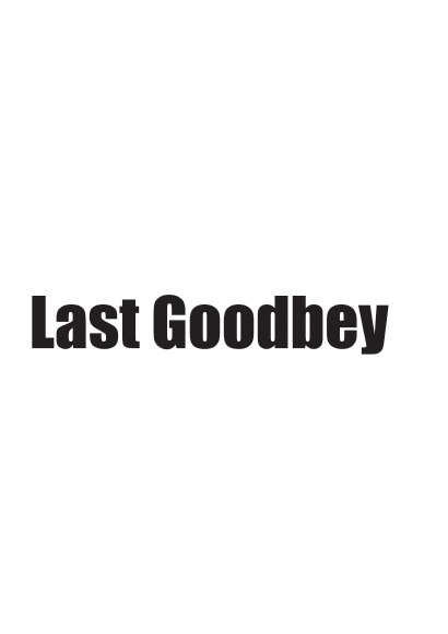 Last Goodbey