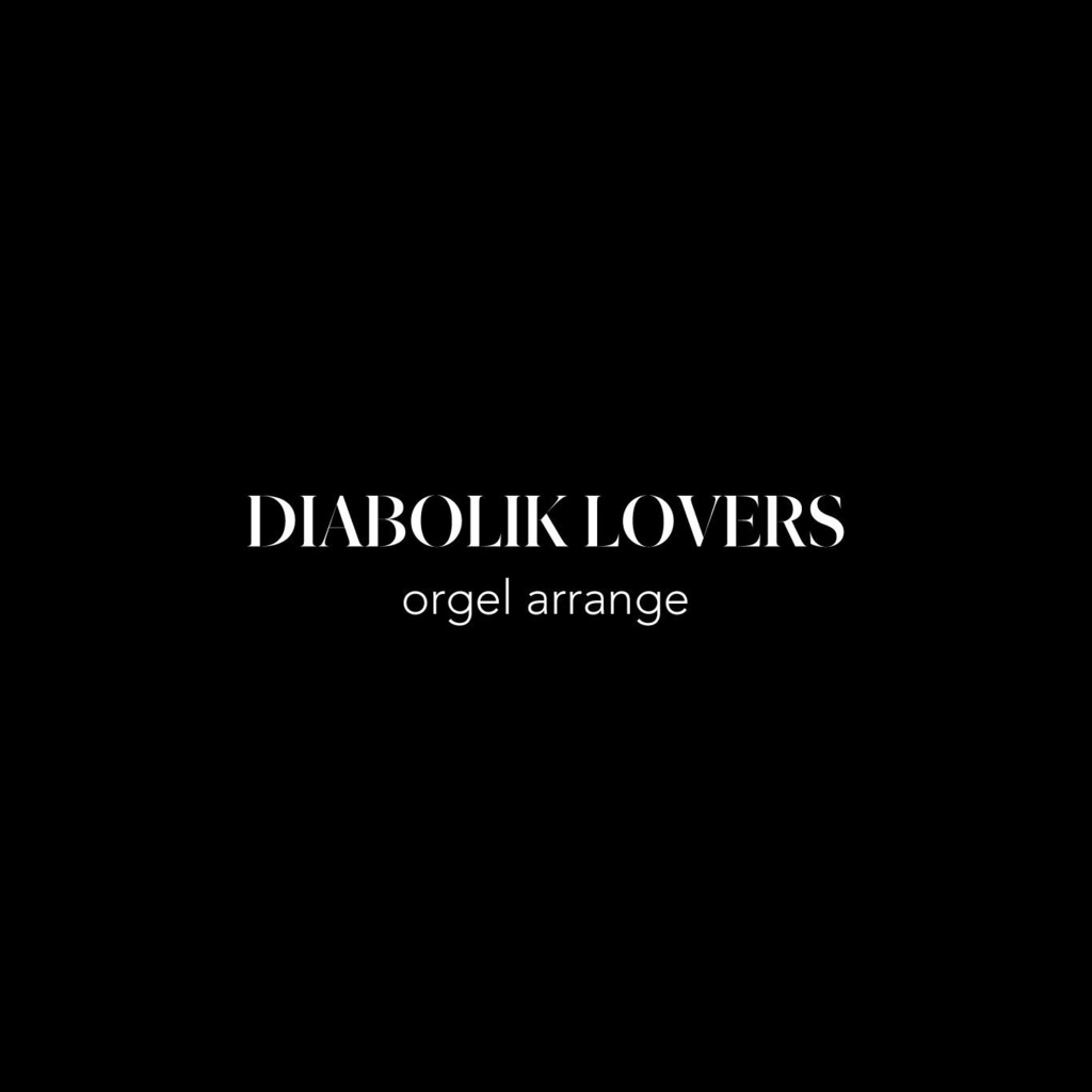 DIABOLIK LOVERS -orgel arrange-