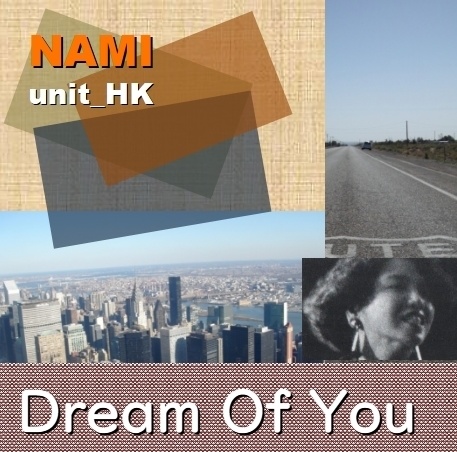  voal song　『Dream Of You』　vocal.NAMI.ADACHI