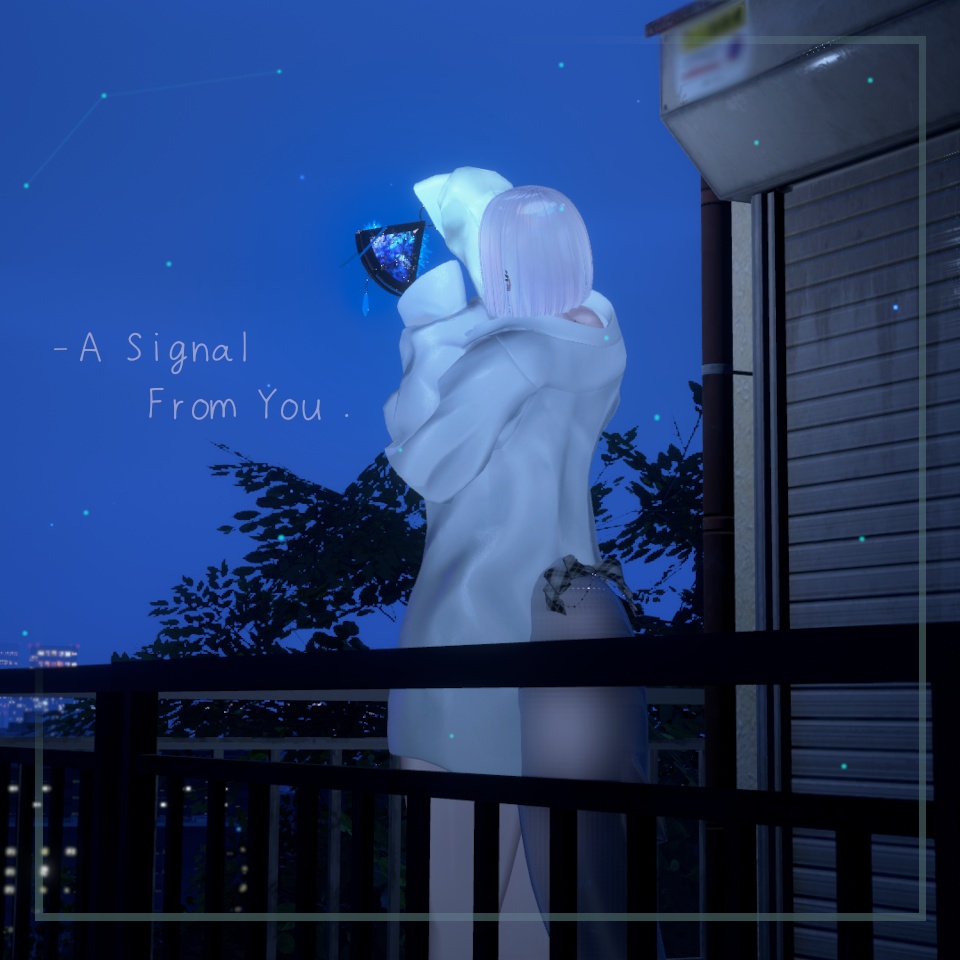 A Signal From You . 【VRChat想定】
