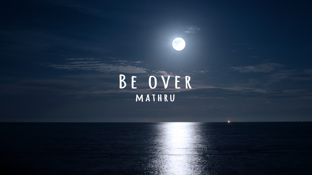 mathru - Be over feat. 鏡音レン - Be over feat. Len Kagamine