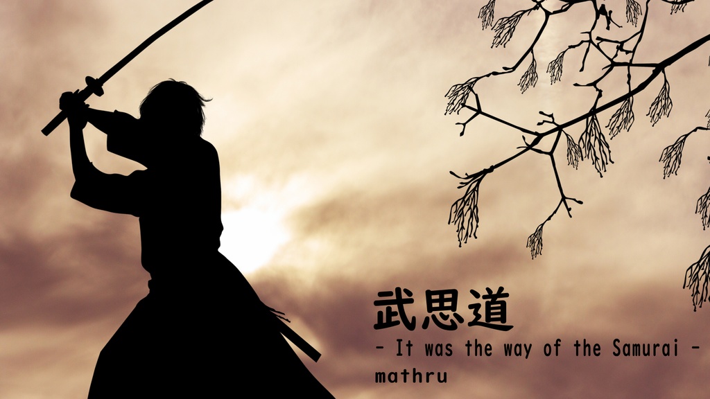 mathru - 武思道 - It was the way of the SAMURAI - feat. 神威がくぽ - Bushido - feat. Gakupo Kamui
