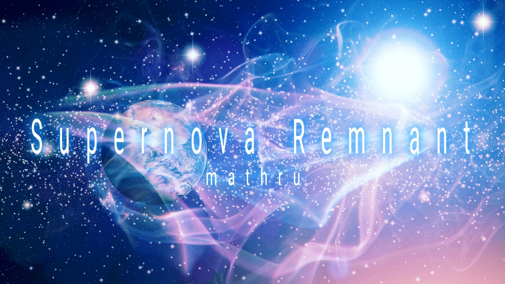 mathru - Supernova Remnant feat. 初音ミク - Supernova Remnant feat. Miku Hatsune