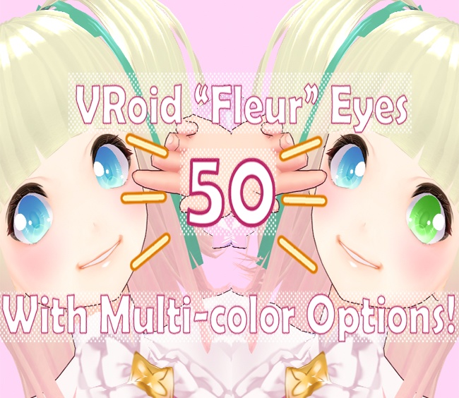 (Free) VRoid Fleur Eyes - 50 Colors + Multi-color Combinations!
