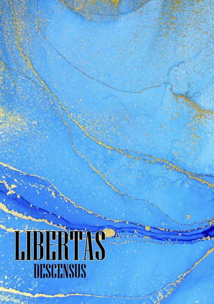 LIBERTAS -DESCENSUS-