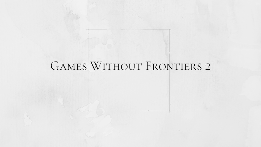 Games Without Frontiers 2