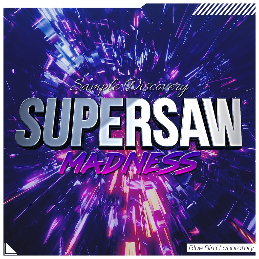 Blue Bird Laboratory's Sample Discovery: Supersaw Madness