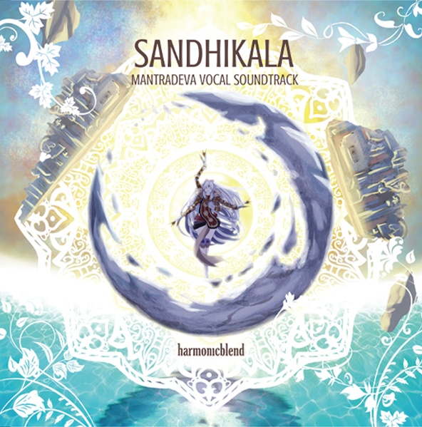 SANDHIKALA~ Mantradeva Vocal Soundtrack~