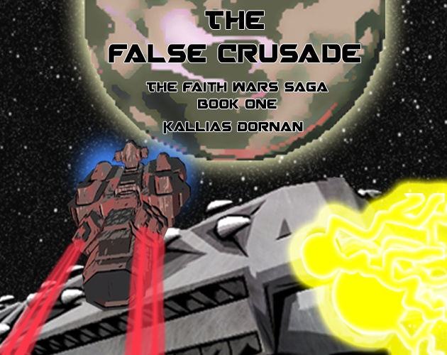 The Faith Wars Saga - Book #1 - The False Crusade