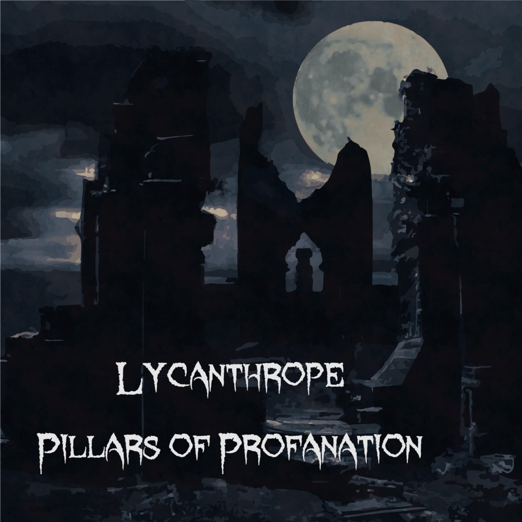 Lycanthrope - Pillars of Profanation