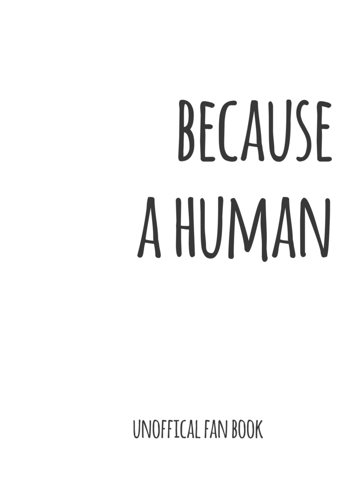 Because A Human
