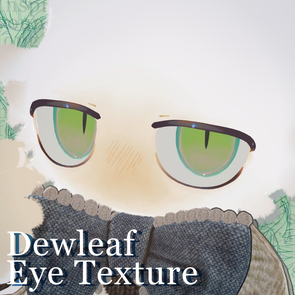 Dewleaf Eye Texture ✧フィニシフ対応✧